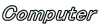 Computer
